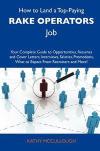 How to Land a Top-Paying Rake Operators Job: Your Complete Guide to Opportunities, Resumes and Cover Letters, Interviews, Salaries, Promotions, What t edito da Tebbo