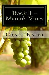 Book 1 - Marco's Vines di Grace Kagni edito da Createspace