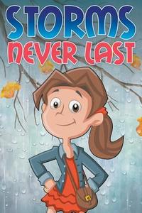 Storms Never Last di Jupiter Kids edito da Speedy Publishing LLC