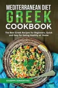 Mediterranean Diet Greek Cookbook di Giuseppe Sorrentino edito da BM eCommerce Management