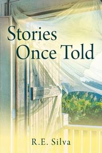 Stories Once Told di Silva R.E. Silva edito da Outskirts Press