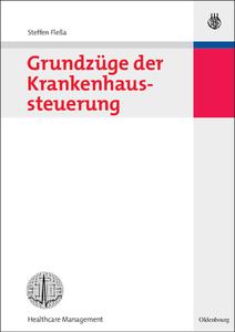 Grundzüge der Krankenhaussteuerung di Steffen Fleßa edito da Gruyter, de Oldenbourg