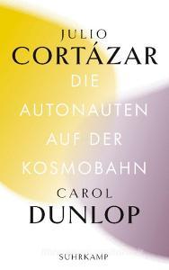 Die Autonauten auf der Kosmobahn di Julio Cortázar, Carol Dunlop edito da Suhrkamp Verlag AG