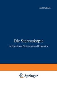 Die Stereoskopie di Carl Pulfrich edito da Springer Berlin Heidelberg