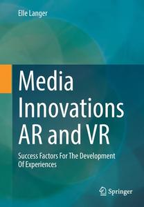 Media Innovations AR And VR di Elle Langer edito da Springer-Verlag Berlin And Heidelberg GmbH & Co. KG
