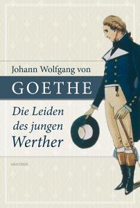 Die Leiden des jungen Werther di Johann Wolfgang von Goethe edito da Anaconda Verlag