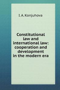 Constitutional Law And International Law di I a Konjuhova edito da Book On Demand Ltd.