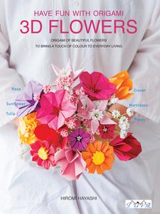 Three Dimensional Paper Flowers di Hiromi Hayashi edito da Tuva Publishing