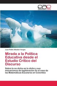 Mirada a la Política Educativa desde el Estudio Crítico del Discurso di Juan Pablo Albadan Vargas edito da EAE
