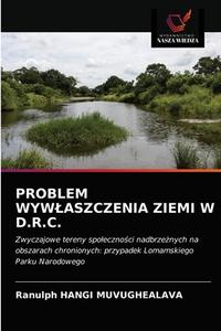 PROBLEM WYWLASZCZENIA ZIEMI W D.R.C. di HANGI MUVUGHEALAVA, edito da LIGHTNING SOURCE UK LTD