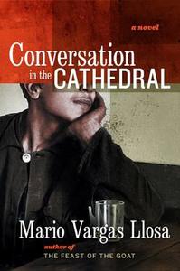 Conversation in the Cathedral di Mario Vargas Llosa edito da Harper Perennial