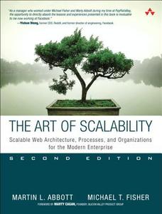 The Art of Scalability di Martin L. Abbott, Michael T. Fisher edito da Addison Wesley