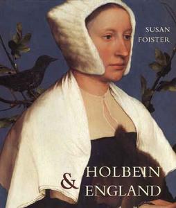 Holbein and England di Susan Foister edito da YALE UNIV PR