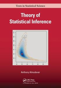 Theory Of Statistical Inference di Anthony Almudevar edito da Taylor & Francis Ltd