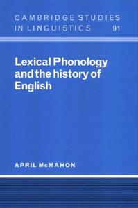 Lexical Phonology and the History of English di April Mcmahon edito da Cambridge University Press