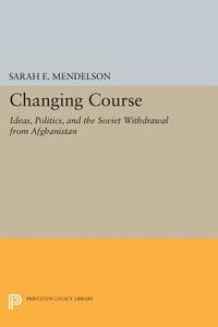 Changing Course di Sarah E. Mendelson edito da Princeton University Press