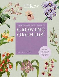 The Kew Gardener's Guide to Growing Orchids: The Art and Science to Grow Your Own Orchids di Philip Seaton, Royal Botanic Gardens Kew edito da WHITE LION PUB