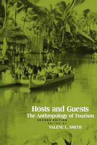 Hosts and Guests: The Anthropology of Tourism edito da UNIV OF PENNSYLVANIA PR