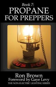 Book 7: Propane for Preppers di Ron Brown edito da R&c Publishing