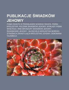 Publikacje Swiadk W Jehowy: Pismo Swiete di R. D. O. Wikipedia edito da Books LLC, Wiki Series