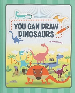 You Can Draw Dinosaurs di Mattia Cerato edito da PICTURE WINDOW BOOKS