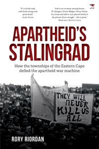 Apartheid's Stalingrad di Rory Riordan edito da Jacana Media (Pty) Ltd