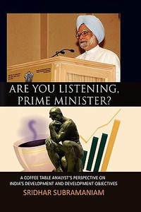 Are You Listening, Prime Minister? di Sridhar Subramaniam edito da Xlibris Corporation