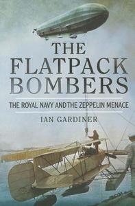 The Flatpack Bombers di Ian Gardiner edito da Pen & Sword Books Ltd