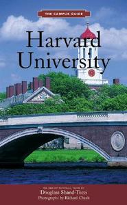 Harvard University di Douglas Shand-Tucci edito da Princeton Architectural Press