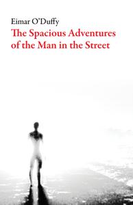 The Spacious Adventures of the Man on the Street di Paul Filev edito da DALKEY ARCHIVE PR