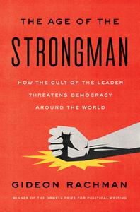 Age of the Strongman di Gideon Rachman edito da OTHER PR LLC