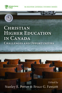 Christian Higher Education in Canada edito da Pickwick Publications