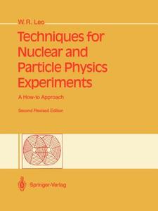 Techniques for Nuclear and Particle Physics Experiments di William R. Leo edito da Springer-Verlag GmbH