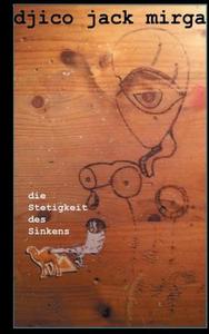 Die Stetigkeit des Sinkens di Djico Jack Mirga edito da Books on Demand