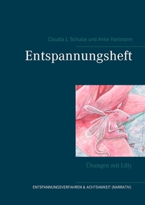 Entspannungsheft di Claudia J. Schulze, Anke Hartmann edito da Books on Demand