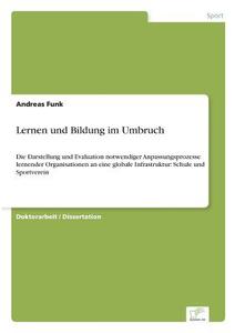 Lernen und Bildung im Umbruch di Andreas Funk edito da Diplom.de