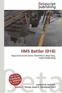 HMS Battler (D18) di Lambert M. Surhone, Miriam T. Timpledon, Susan F. Marseken edito da Betascript Publishing