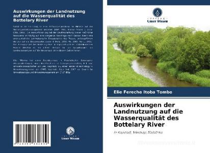 Auswirkungen der Landnutzung auf die Wasserqualität des Bottelary River di Elie Fereche Itoba Tombo edito da Verlag Unser Wissen
