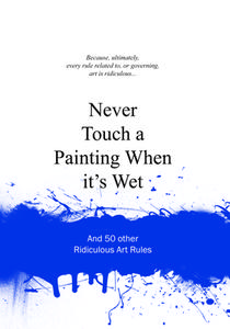 Never Touch a Painting When It's Wet di Anneloes Gaalen edito da BIS Publishers