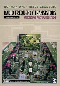 Radio Frequency Transistors: Principles and Practical Applications di Norman Dye, Helge Granberg edito da NEWNES