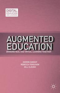 Augmented Education di Kieron Sheehy, Rebecca Ferguson, Gill Clough edito da Palgrave Macmillan