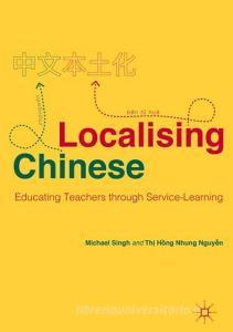 Localising Chinese di Michael Singh, Thi Hong Nhung Nguyen edito da Palgrave Macmillan