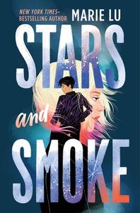 Stars & Smoke di Marie Lu edito da ROARING BROOK PR