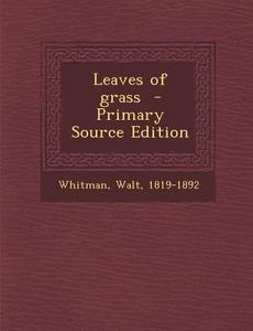 Leaves of Grass di Walt Whitman edito da Nabu Press