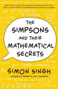 The Simpsons and Their Mathematical Secrets di Simon Singh edito da Bloomsbury UK