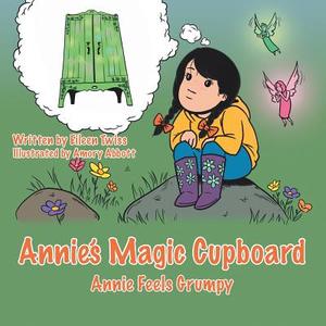 Annie's Magic Cupboard di Eileen Twiss edito da AuthorHouse