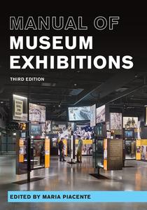 Manual of Museum Exhibitions edito da ROWMAN & LITTLEFIELD