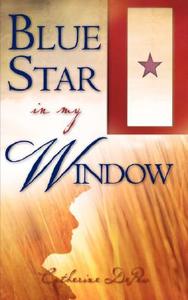 Blue Star in My Window di Catherine DePew edito da XULON PR