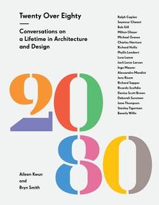 20 Over 80 di Aileen Kwun, Bryn Smith edito da Princeton Architectural Press