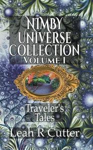 NIMBY Universe Collection Volume 1 di Leah R Cutter edito da Knotted Road Press